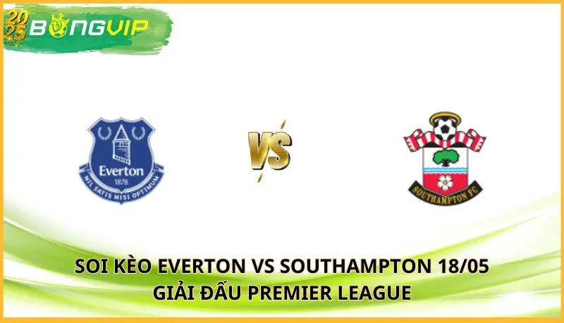 soi kèo Everton vs Southampton