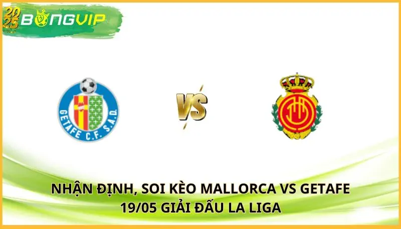 soi kèo Mallorca vs Getafe